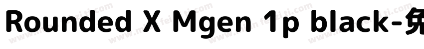Rounded X Mgen 1p black字体转换